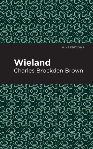 Cover for Charles Brockden Brown · Wieland - Mint Editions (Paperback Book) (2021)