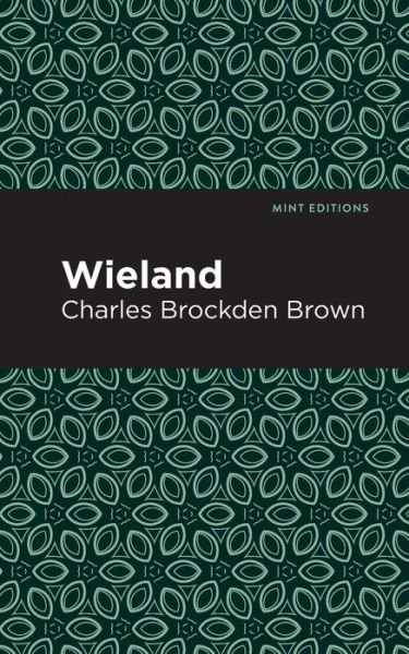 Cover for Charles Brockden Brown · Wieland - Mint Editions (Taschenbuch) (2021)