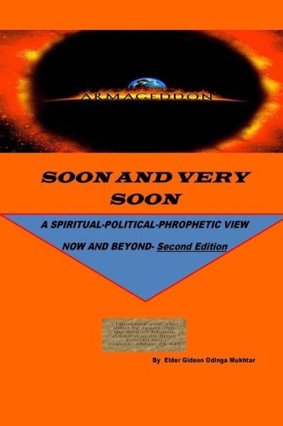 Cover for Go Gideon Odinga Mukhtar · Soon and Very Soon: a Spiritual / Political Phrophetic View: Second Edition (Paperback Book) (2015)