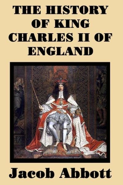 Cover for Jacob Abbott · The History of King Charles II of England (Paperback Book) (2018)