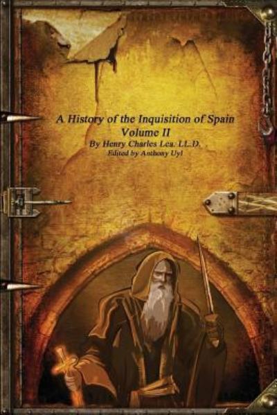 Cover for Henry Charles Lea · A History of the Inquisition of Spain - Volume II (Paperback Book) (2017)