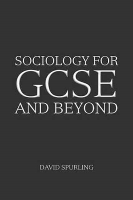 Cover for David Spurling · Sociology for GCSE and Beyond (Paperback Book) (2016)