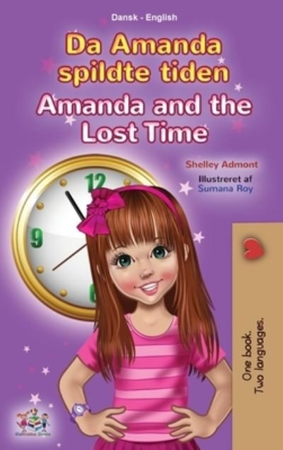 Cover for Shelley Admont · Amanda and the Lost Time (Danish English Bilingual Book for Kids) (Inbunden Bok) (2021)