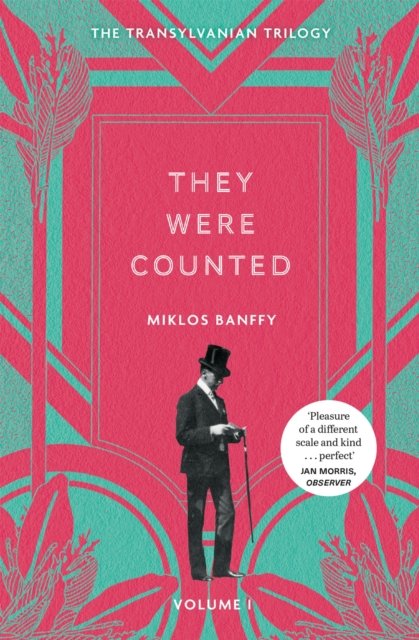 They Were Counted: The Transylvanian Trilogy, Volume I - Miklos Banffy - Books - Quercus Publishing - 9781529434668 - September 26, 2024