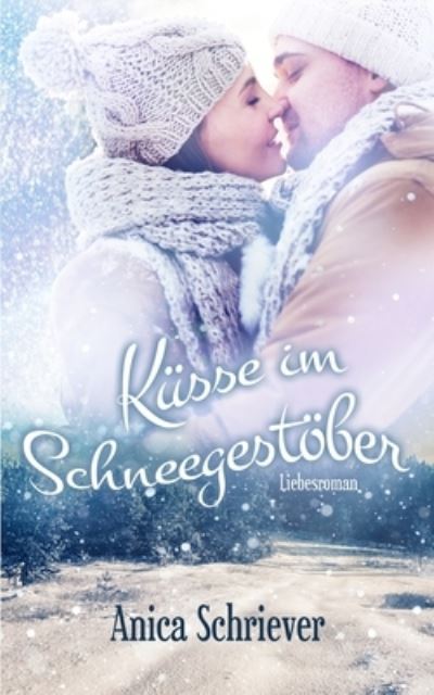 Cover for Anica Schriever · Kusse im Schneegestoeber (Paperback Book) (2016)