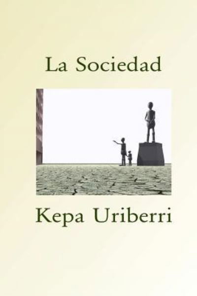 Cover for Kepa Uriberri · La Sociedad (Taschenbuch) (2016)