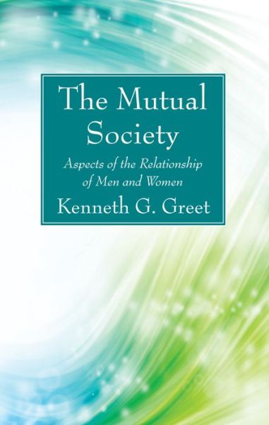 Cover for Kenneth G. Greet · Mutual Society (Book) (2017)