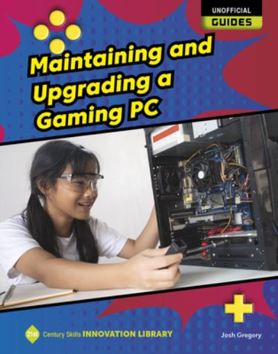 Cover for Josh Gregory · Maintaining and Upgrading a Gaming PC (Book) (2022)