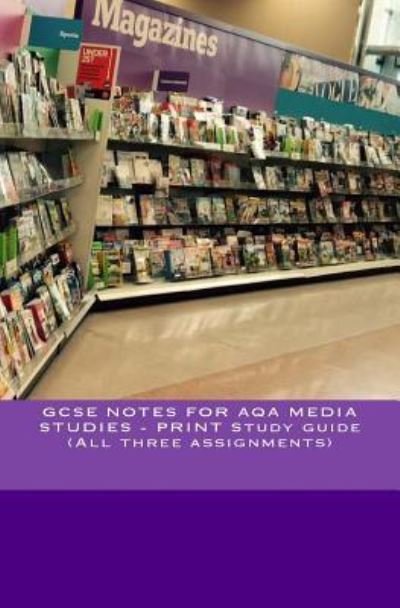 Cover for Joe Broadfoot · GCSE NOTES FOR AQA MEDIA STUDIES - PRINT Study guide (All three assignments) (Paperback Bog) (2016)