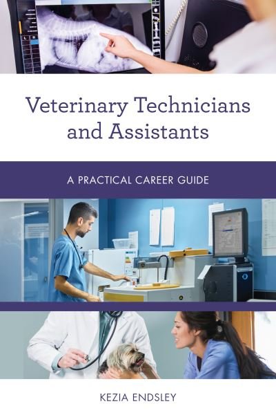 Cover for Kezia Endsley · Veterinary Technicians and Assistants: A Practical Career Guide - Practical Career Guides (Paperback Book) (2020)