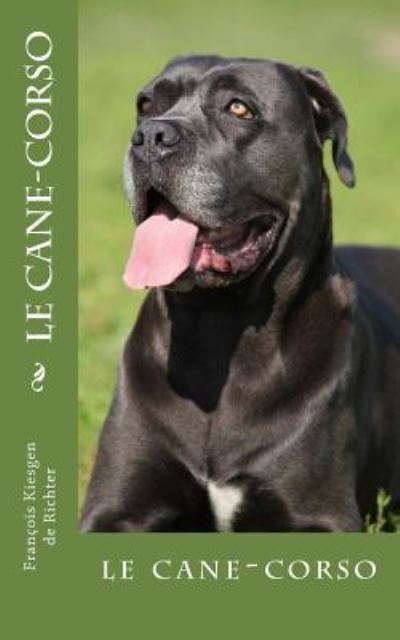 Cover for Franacois Kiesgen De Richter · Le Cane-Corso (Paperback Book) (2016)