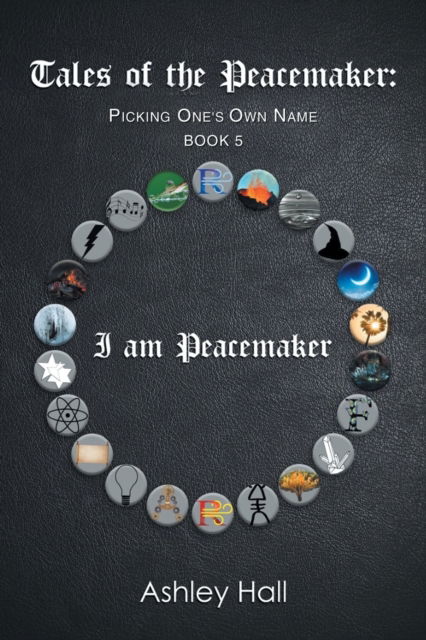 Tales of the Peacemaker - Ashley Hall - Books - Author Solutions Inc - 9781543450668 - September 12, 2017