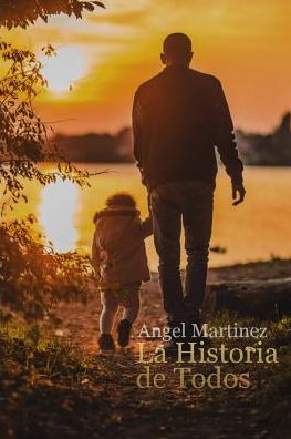 Cover for Ángel Martínez · La Historia de Todos (Paperback Book) (2017)