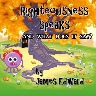 Cover for James Edward · Righteousness Speaks (Pocketbok) (2017)