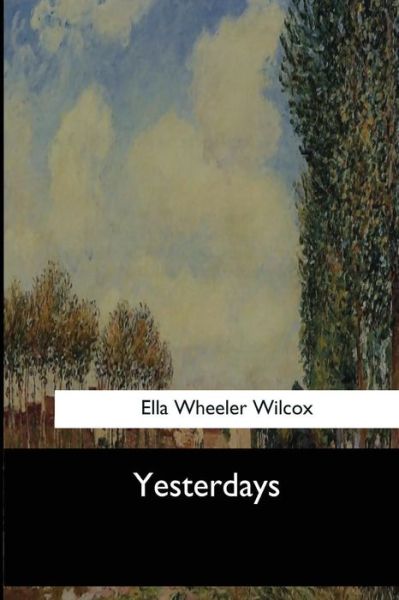 Cover for Ella Wheeler Wilcox · Yesterdays (Paperback Book) (2017)