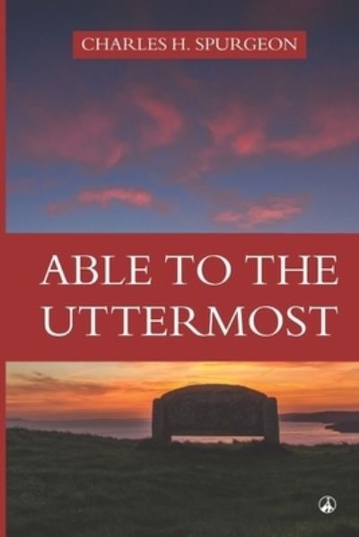 Cover for Charles Haddon Spurgeon · Able to the Uttermost (Paperback Book) (2017)