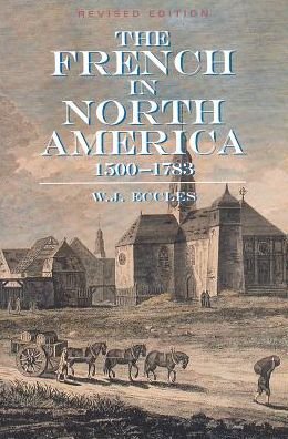 Cover for W J Eccles · The French in North America (Taschenbuch) [Revised edition] (2010)