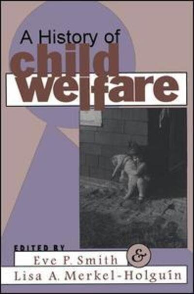 Cover for Lisa Merkel-Holguin · A History of Child Welfare (Paperback Book) (1995)