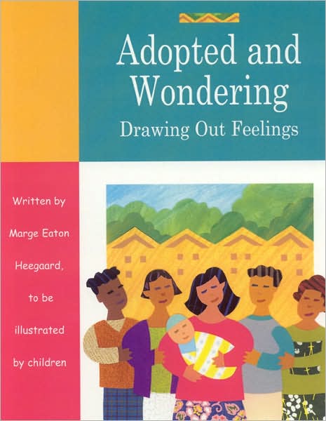 Cover for Marge Eaton Heegaard · Adopted and Wondering: Drawing Out Feelings (Paperback Book) (2007)