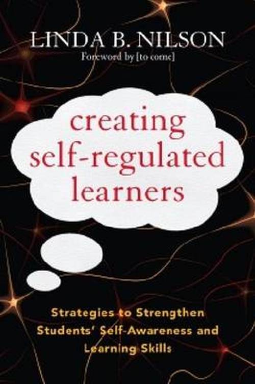 Cover for Linda B. Nilson · Creating Self-Regulated Learners: Strategies to Strengthen Students’ Self-Awareness and Learning Skills (Hardcover Book) (2013)