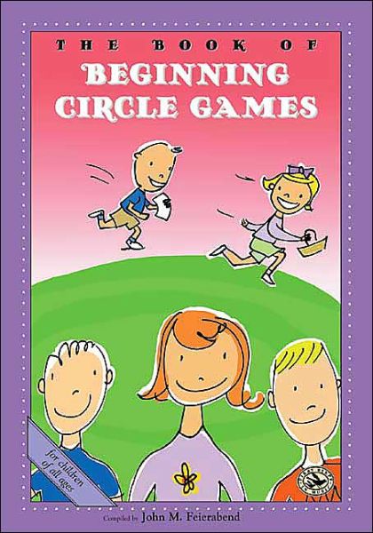 Book of Beginning Circle Games - John M. Feierabend - Books - GIA Publications - 9781579992668 - April 1, 2004