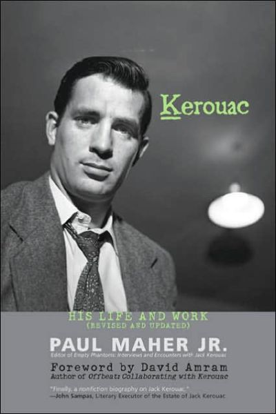 Cover for Maher, Paul, Jr. · Kerouac: His Life and Work (Paperback Book) [New edition] (2007)