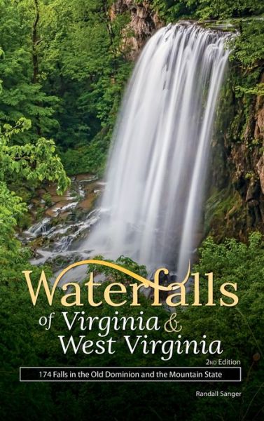 Cover for Randall Sanger · Waterfalls of Virginia &amp; West Virginia: Your Guide to the Most Beautiful Waterfalls - Best Waterfalls by State (Hardcover Book) [2 Revised edition] (2018)