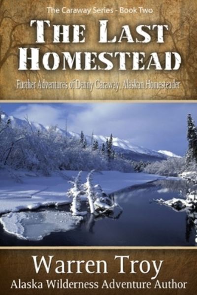 The Last Homestead - Warren Troy - Książki - Publication Consultants - 9781594333668 - 1 marca 2013