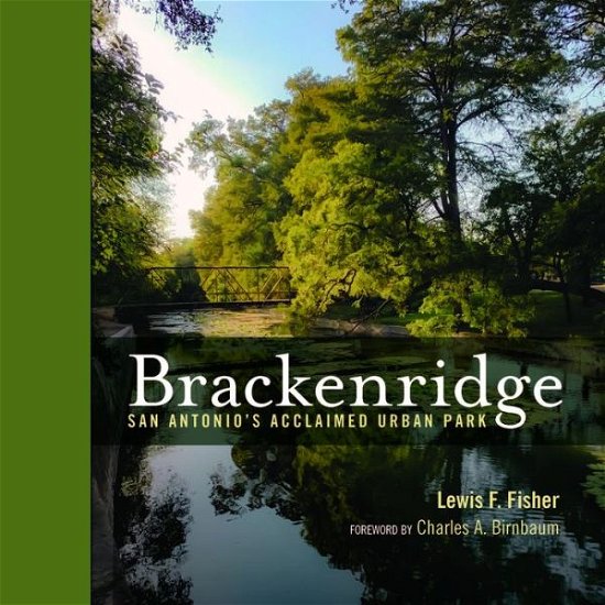 Cover for Lewis F. Fisher · Brackenridge Park: San Antonio's Acclaimed Urban Park (Hardcover Book) (2022)