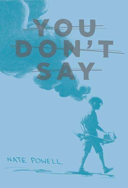 Cover for Nate Powell · You Don't Say (Pocketbok) (2015)