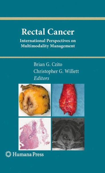 Cover for Brian G Czito · Rectal Cancer: International Perspectives on Multimodality Management - Current Clinical Oncology (Hardcover Book) (2010)