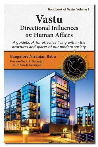 Vastu: Directional Influences on Human Affairs: A Guidebook for Effective Living within the Structures and Spaces of our Modern Society - Bangalore Niranjan Babu - Kirjat - Lotus Press - 9781608692668 - sunnuntai 1. elokuuta 2021
