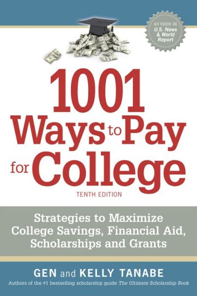 Cover for Gen Tanabe · 1001 Ways to Pay for College: Strategies to Maximize Financial Aid, Scholarships and Grants (Pocketbok) [Tenth edition] (2021)