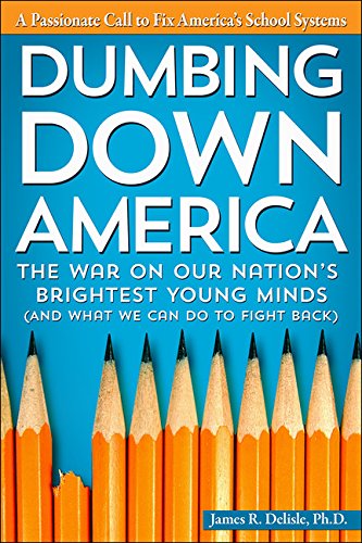 Cover for James Delisle · Dumbing Down America: The War on Our Nation's Brightest Young Minds (Paperback Book) (2014)