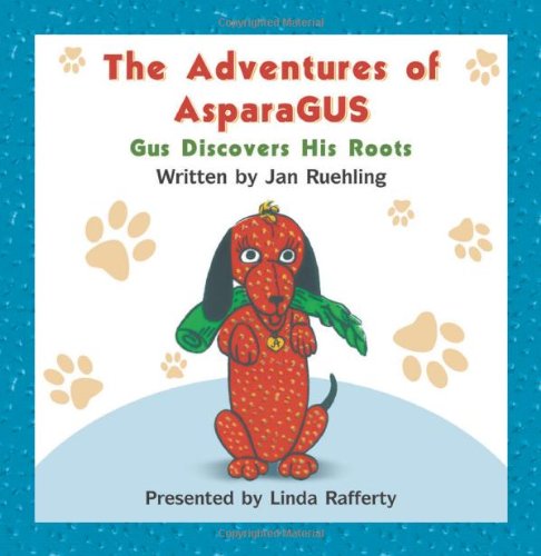 Cover for Jan Ruehling · The Adventures of Asparagus: Gus Discovers His Roots (Paperback Book) (2012)