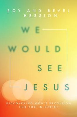 Cover for Roy Hession · We Would See Jesus Discovering God's Provision for You in Christ (Paperback Book) (2017)