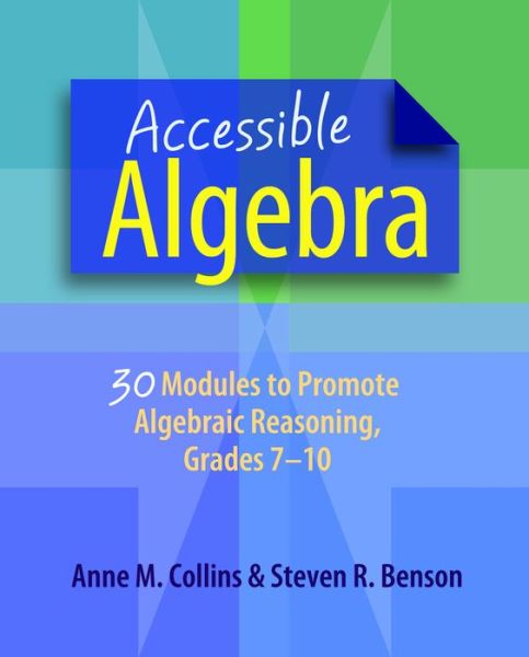 Cover for Anne Collins · Accessible Algebra: 30 Modules to Promote Algebraic Reasoning, Grades 7-10 (Pocketbok) (2017)