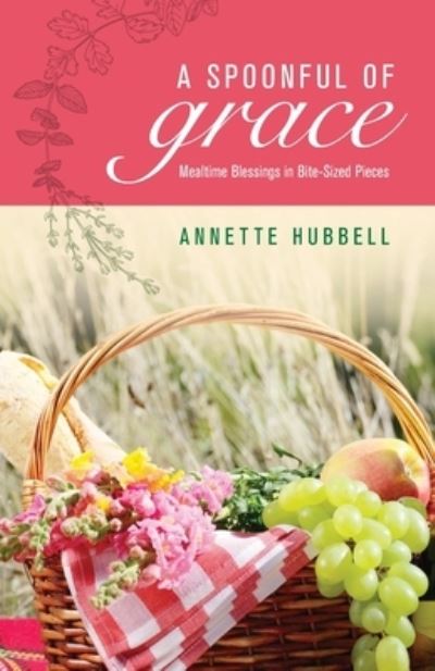 Cover for Annette Hubbell · A Spoonful of Grace (Paperback Book) (2017)