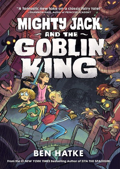 Mighty Jack and the Goblin King - Mighty Jack - Ben Hatke - Books - Roaring Brook Press - 9781626722668 - September 5, 2017