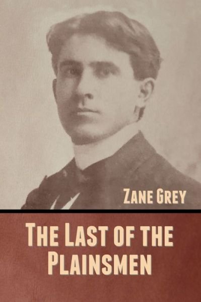 Cover for Zane Grey · The Last of the Plainsmen (Paperback Book) (2020)