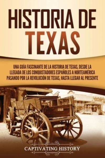 Cover for Captivating History · Historia de Texas (Paperback Book) (2021)