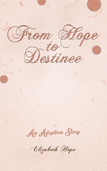 Cover for Elizabeth Hope · From Hope to Destinee (Pocketbok) (2023)