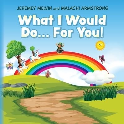 Cover for Malachi Armstrong · What I Would Do... for You (Buch) (2022)