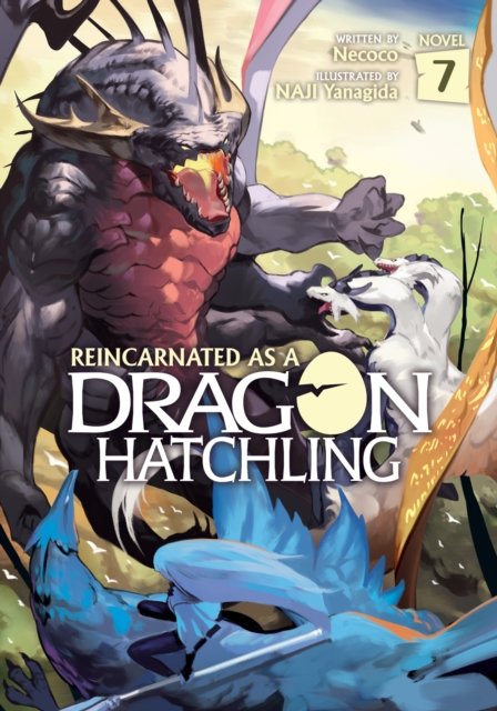 Reincarnated as a Dragon Hatchling (Light Novel) Vol. 7 - Reincarnated as a Dragon Hatchling (Light Novel) - Necoco - Kirjat - Seven Seas Entertainment, LLC - 9781638587668 - tiistai 6. elokuuta 2024
