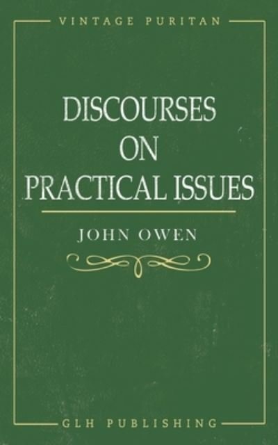 Cover for John Owen · Discourses on Practical Issues (Paperback Book) (2021)