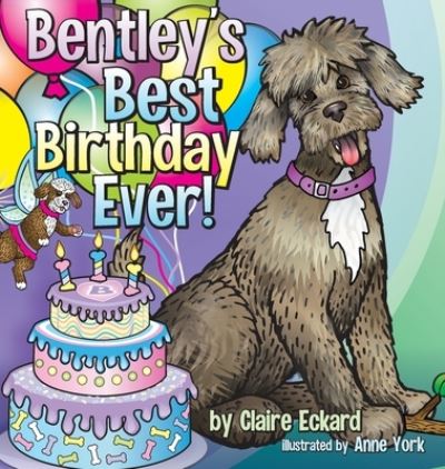 Cover for Claire Eckard · Bentley's Best Birthday EVER! (Hardcover Book) (2021)