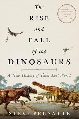 Cover for Steve Brusatte · The Rise and Fall of the Dinosaurs (Innbunden bok) (2021)