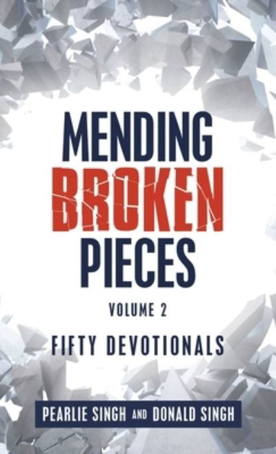 Cover for Pearlie Singh · Mending Broken Pieces : Fifty Devotionals (Buch) (2023)