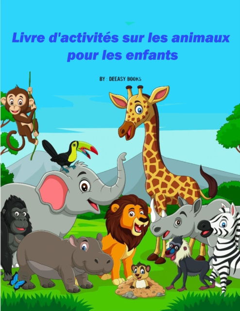 Cover for Deeasy Books · Livre d'activites sur les animaux pour les enfants (Paperback Book) (2021)