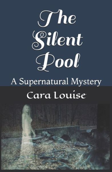 Cover for Cara Louise · The Silent Pool (Paperback Book) (2019)